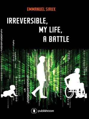 cover image of Irreversible, my life, a battle